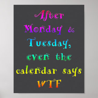 Poster Après lundi mardi Calendrier drôle dit Wtf 