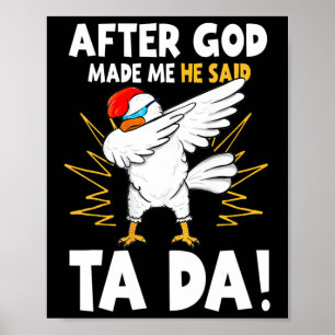 Poster Après que Dieu m'ait fait Il a dit Tada Drôle de p