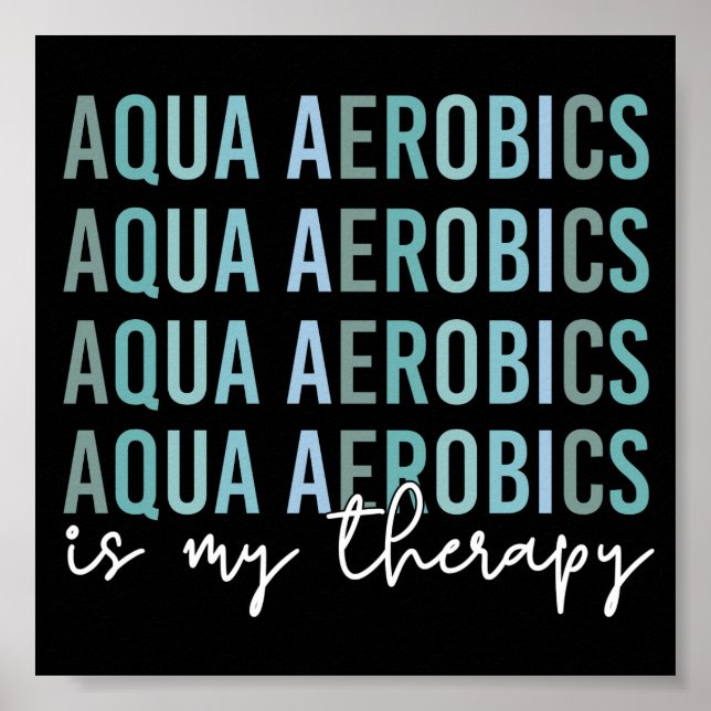 Poster Aqua Aerobics est mon Thérapie Eau Aérobic cadeaux (Devant)