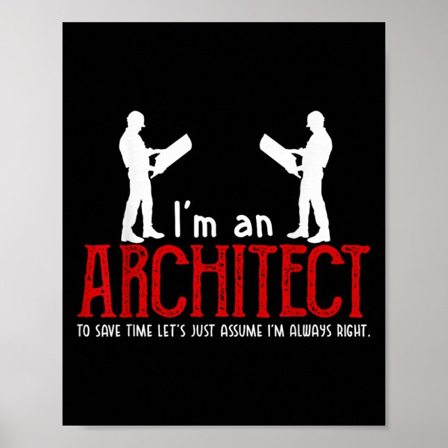 Poster Architecte amusant qui dit : "Je suis toujours la  (Devant)