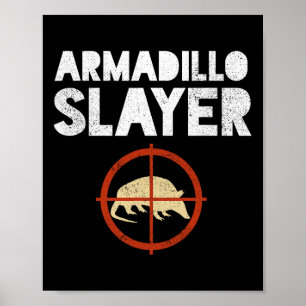 Poster Armadillo Slayer Armadillo Hunter Cadeau
