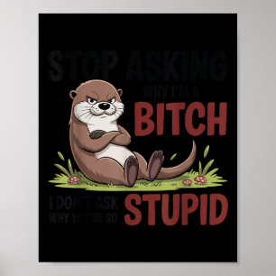 Poster Arrête de demander pourquoi je suis un je ne deman