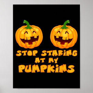 Poster Arrête de regarder les citrouilles Halloween drôle