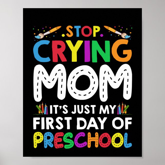 Poster Arrêtez de pleurer Maman c'est juste mon premier j (Devant)