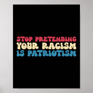 Poster Arrêtez de prétendre que votre racisme est de l'ha