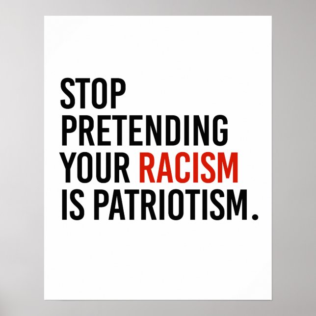 Poster Arrêtez de prétendre que votre racisme est du patr (Devant)