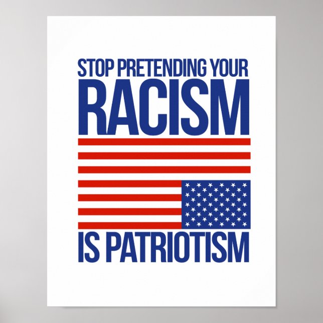 Poster Arrêtez de protéger votre racisme est le patriotis (Devant)