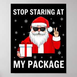Poster Arrêtez de regarder mon paquet Noël Humour Adulte