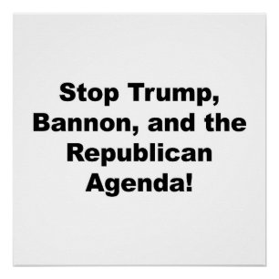 Poster Arrêtez Trump, Bannon et l'agenda républicain