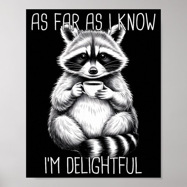 Poster As Far As I Know I'm Delightful Raccoon  (Devant)