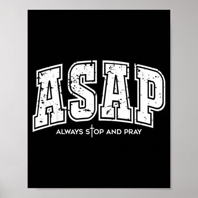 Poster Asap Always Stop And Pray Christian Faith Easter  (Devant)