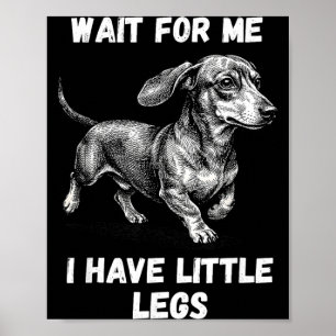 Poster Attendez d'avoir des petites jambes tout-petit chi