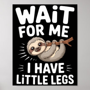 Poster Attends Moi J'ai Des Petites Pattes Mignon Paresse