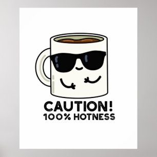Poster Attention 100% Hotness Funny Coffee Pun