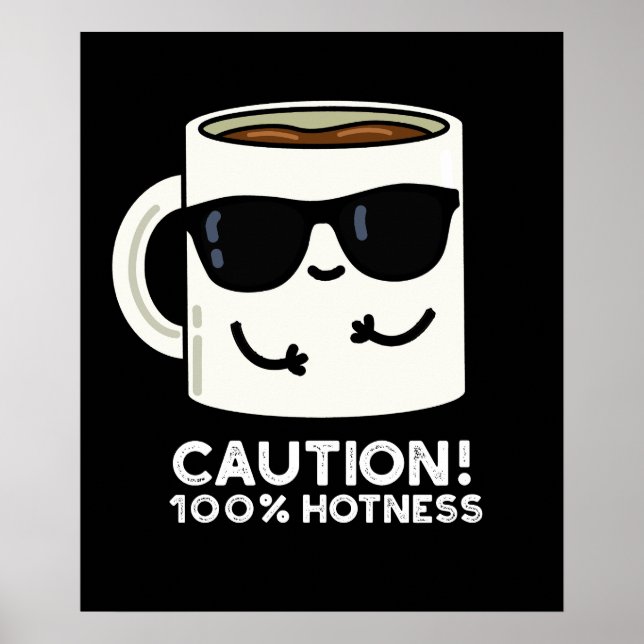 Poster Attention 100% Hotness Funny Coffee Pun Dark BG (Devant)