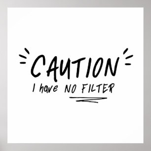 Poster Attention Je N'Ai Pas De Filtre Drôle Citation