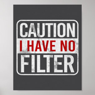 Poster Attention Je N'ai Pas De Filtre Drôle Sarcasme Hum