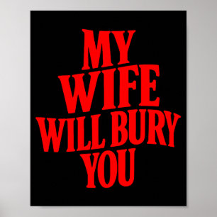 Poster (au dos) Ma femme vous enterrera drôle sarcasme ça