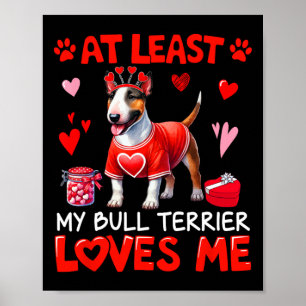 Poster Au moins mon Bull Terrier m'aimant pour la Saint-V