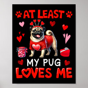 Poster Au moins mon pug m'aimant la Saint-Valentin propri