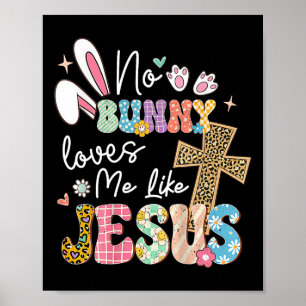 Poster Aucun Lapin M'Aime Comme Jésus Pâques Christian Re