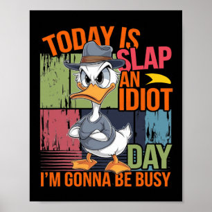 Poster Aujourd'hui est gifle un jour idiot je vais être o