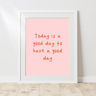 Poster Aujourd'hui est un bon jour pour passer une bonne 