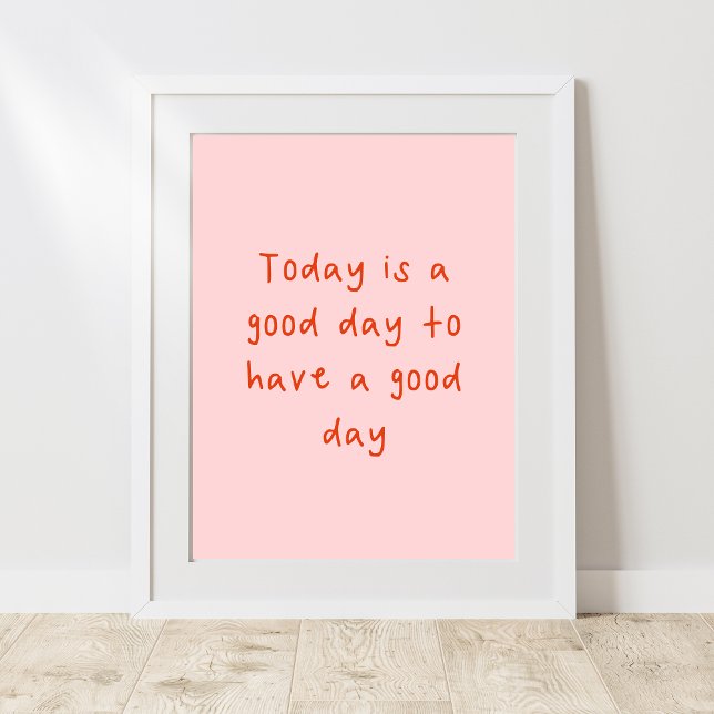 Poster Aujourd'hui est un bon jour pour passer une bonne  (Créateur téléchargé)