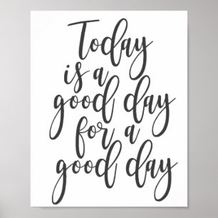 Poster Aujourd'hui est un bon jour pour une bonne journé