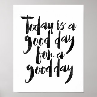 Poster Aujourd'Hui Est Un Bon Jour Pour Une Bonne Journée