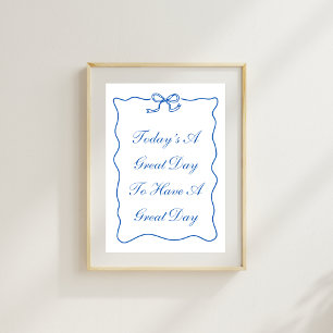 Poster Aujourd'hui est un grand jour pour avoir une grand
