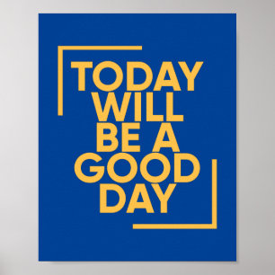 Poster Aujourd'Hui Sera Une Bonne Journée   Positif