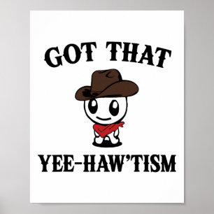 Poster Autism Shirt Funny A Compris Que Yee Haw Haw Mème