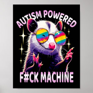 Poster Autisme Alimenté F#ck Machine drôle Mème Opossum A