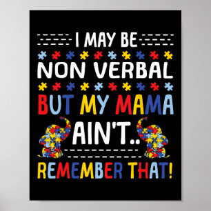 Poster Autisme Je suis peut-être non verbe mais ma mère n