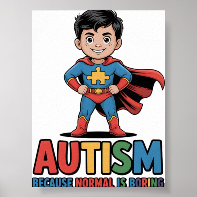 Poster Autisme Parce que la normalité est ennuyeuse Super (Devant)