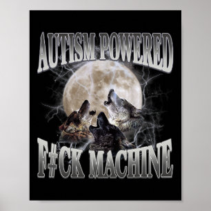 Poster Autisme Powered F#ck Machine Mème Drôle Wolf Autis