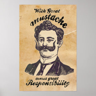 Poster Avec une grande moustache vient une grande respons