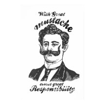 Avec une grande moustache vient une grande respons