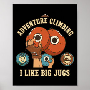 Poster Aventure d'escalade J'aime les grosses cruches Roc