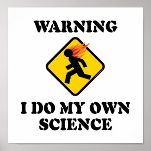 Poster Avertissement Je Fais Ma Propre Science - Laborato