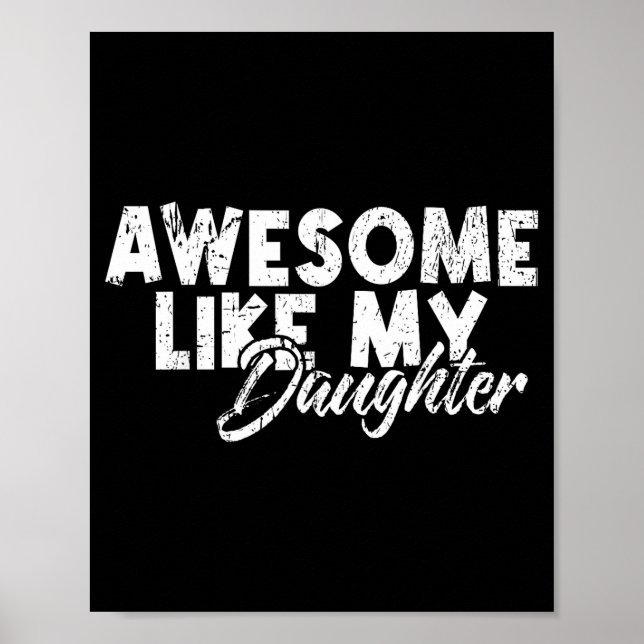 Poster Awesome Like My Daughter For Dad Men Funny Fathers (Devant)