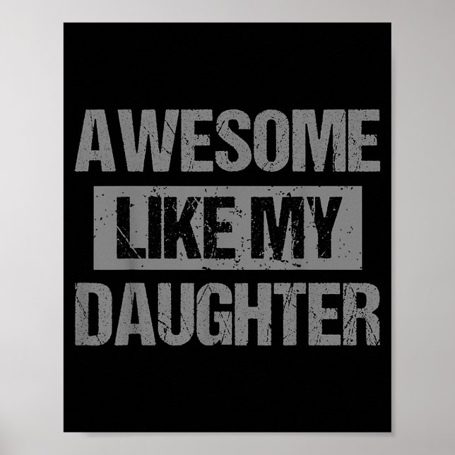 Poster Awesome Like My Daughter For Dad Men Funny Fathers (Devant)