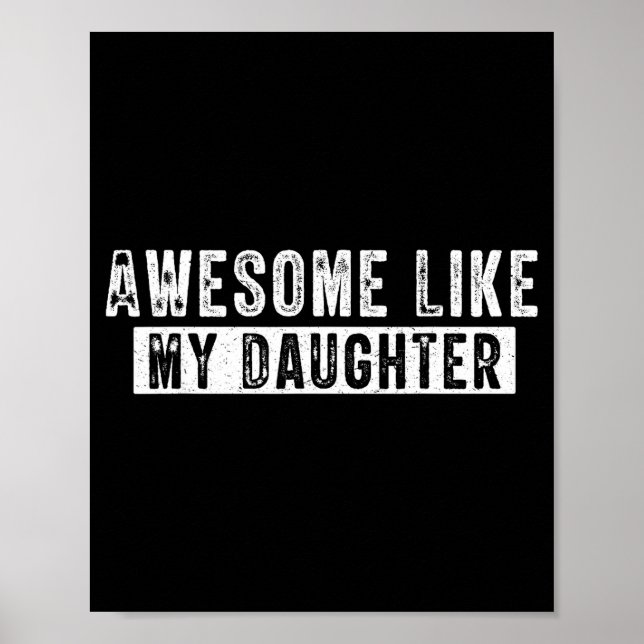 Poster Awesome Like My Daughter Funny Father's Day Cute D (Devant)