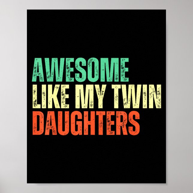Poster Awesome Like My Twin Daughters Funny Mom Dad Paren (Devant)