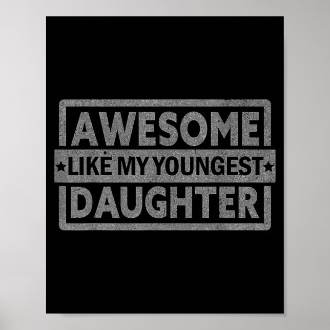 Poster Awesome Like My Youngest Daughter Men Fathers Day  (Devant)