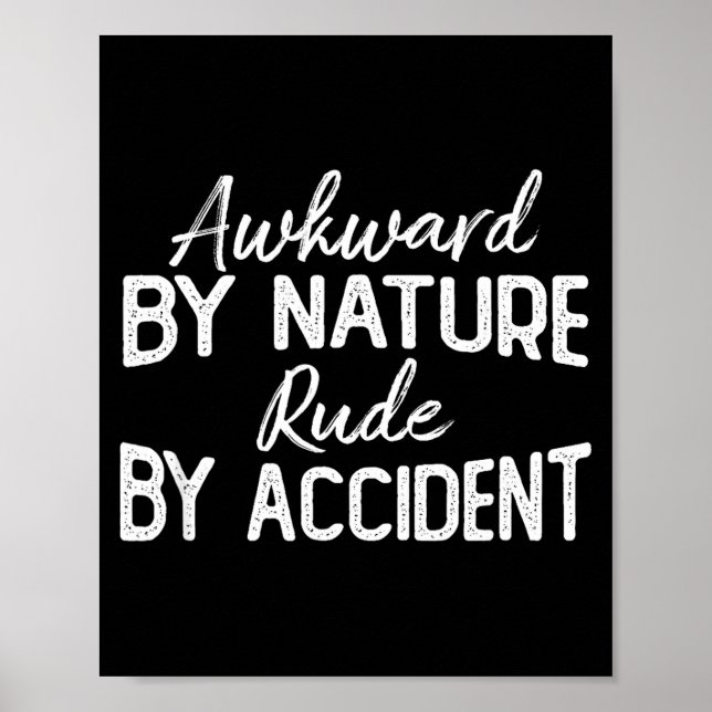 Poster Awkward By Nature Rude By Accident Funny Sarcastic (Devant)