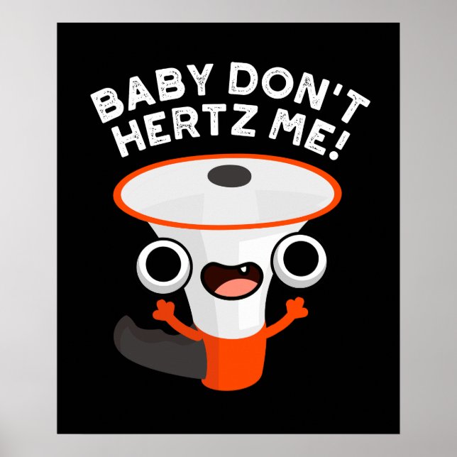 Poster Baby Don't Hertz Me Funny Sound Pun Dark BG (Devant)