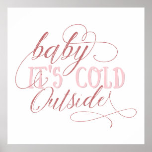Poster Baby It's Cold Outside Pink Script Citation