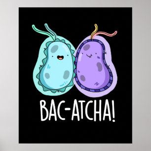 Poster Bac-atcha Funny Bacteria Pun Dark BG